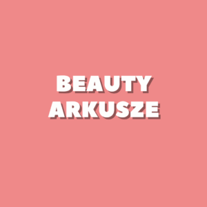 Beauty Arkusze